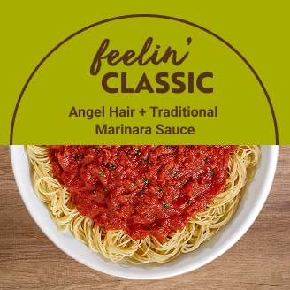 Feelin' Classic - Angel Hair + Traditional Marinara Sauce