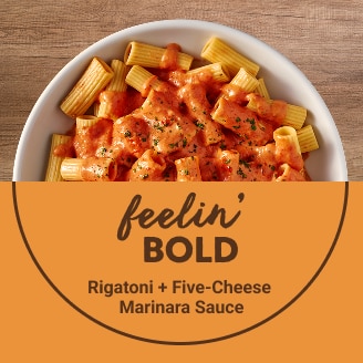 Feelin' Bold - Rigatoni + Five-Cheese Marinara Sauce